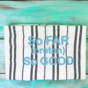 TORCHON DE CUISINE EN COTON RAYE BLEU BRODERIE SO FAR (BRETON) SO GOOD fil turquoise